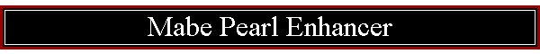 Mabe Pearl Enhancer
