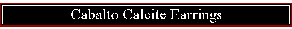 Cabalto Calcite Earrings